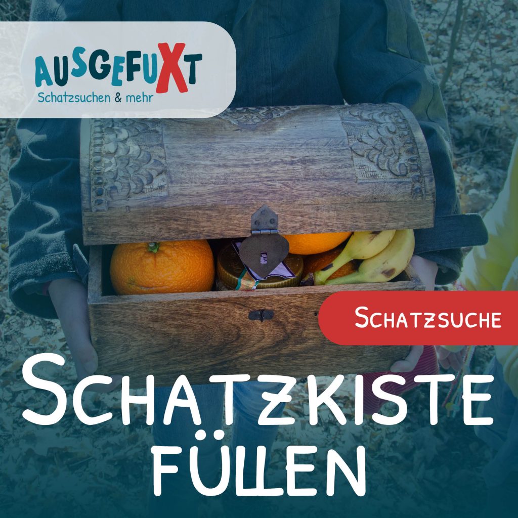 Schatzkiste füllen