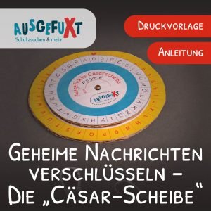 Geheime Nachrichten verschlüsseln – Die „Cäsar-Scheibe“