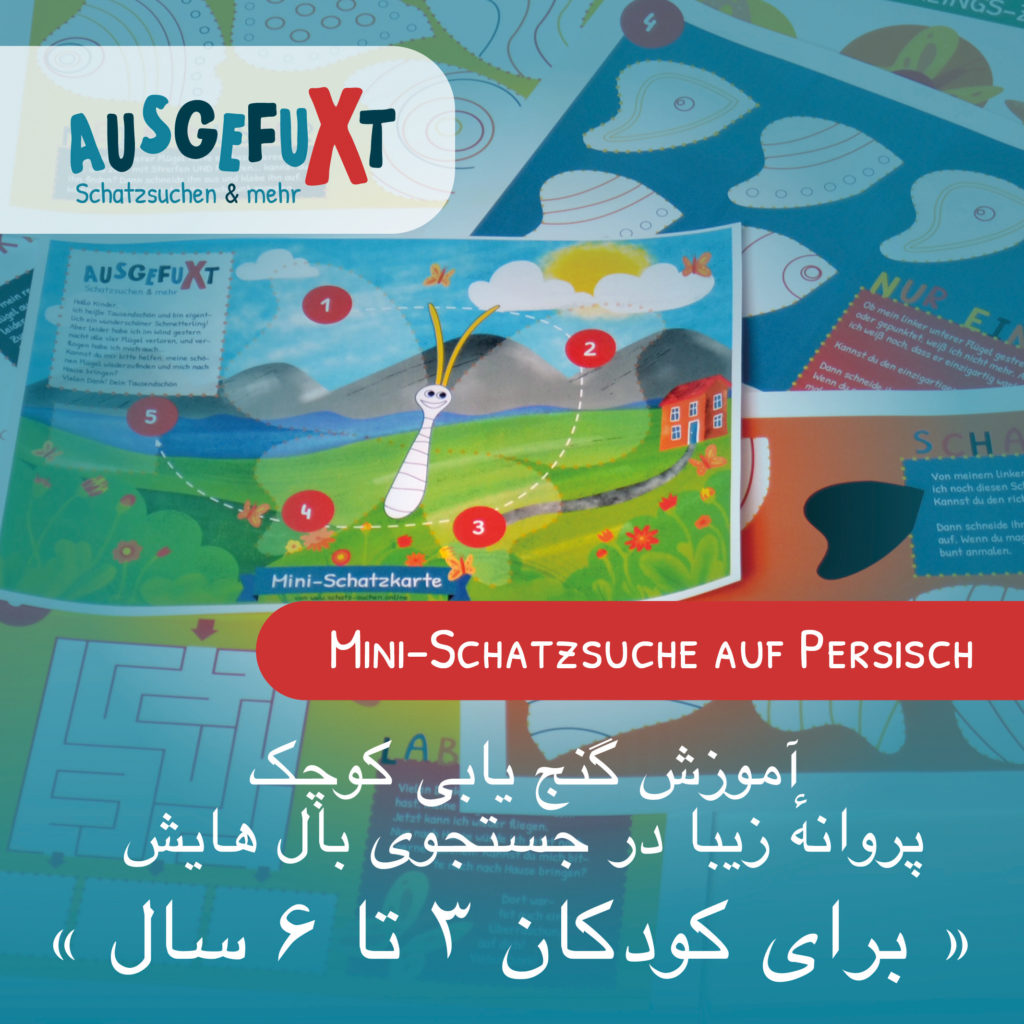 ما این « بازی گنج یابی » را به زبانهای مختلف ترجمه کردیم تا کودکانی که زبان مادری آنها غیر از زبان آلمانی است، از آن لذت ببرند. برای شما آرزو می کنیم، که از این بازی در کنار کودکانتان در هر کجای این دنیا که هستید، لذت ببرید. در کنار این فایل شما می توانید بر روی آدرس ما www.ausgefuxt.de با ایده های بیشتری آشنا شوید.