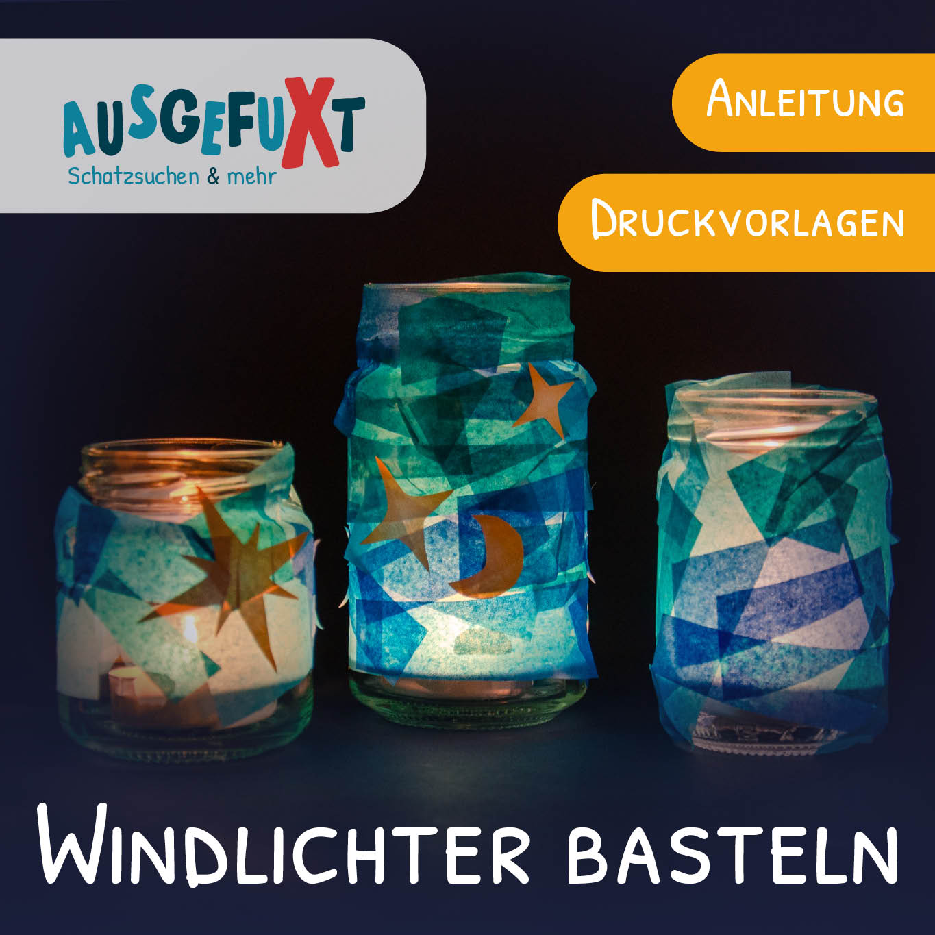 Windlichter basteln - Anleitung & Druckvorlagen