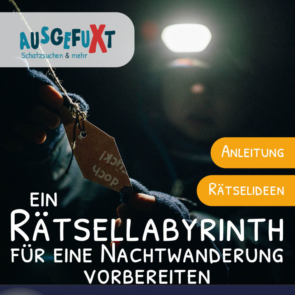 Ein RÃ¤tsellabyrinth fÃ¼r eine Nachtwanderung vorbereiten