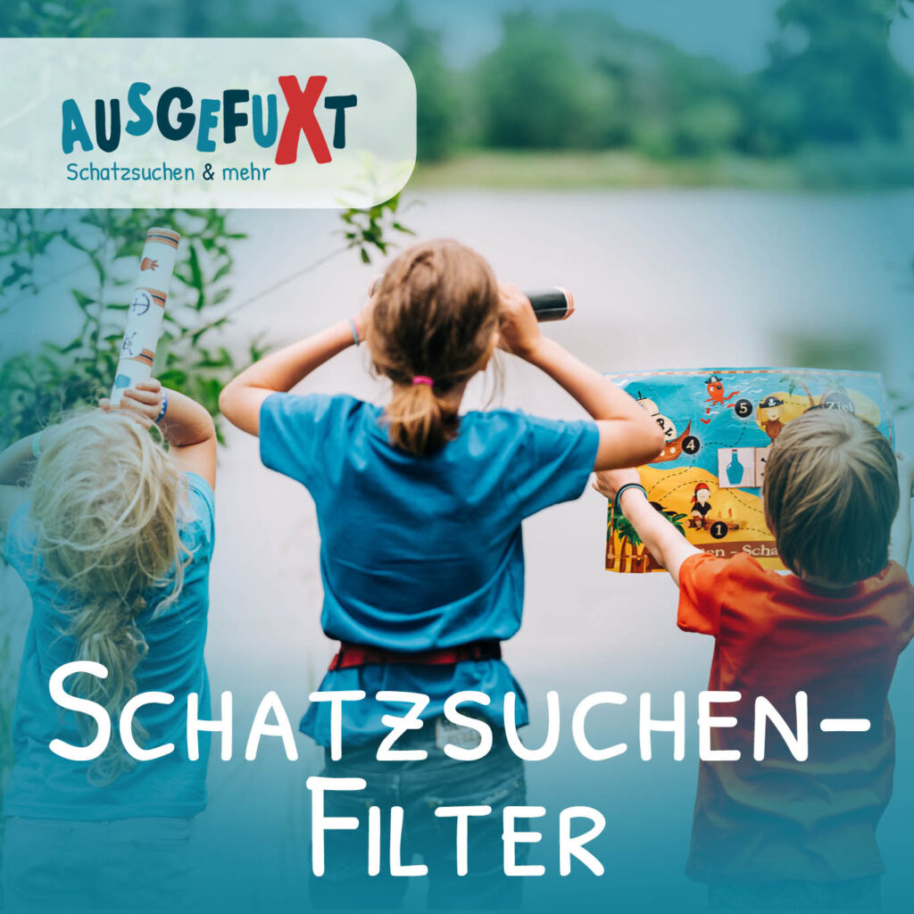 Zum Schatzsuchen-Filter: Welche Schatzsuche passt zu Ihrem Kind? Zum Schatzsuchen-Filter: Welche Schatzsuche passt zu Ihrem Kind?
